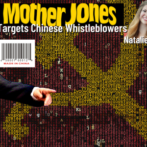 Mother Jones Targets Chinese Whistleblowers